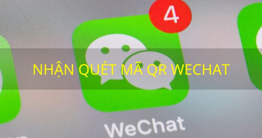 Hướng dẫn quét QR Code trên WeChat nhanh chóng