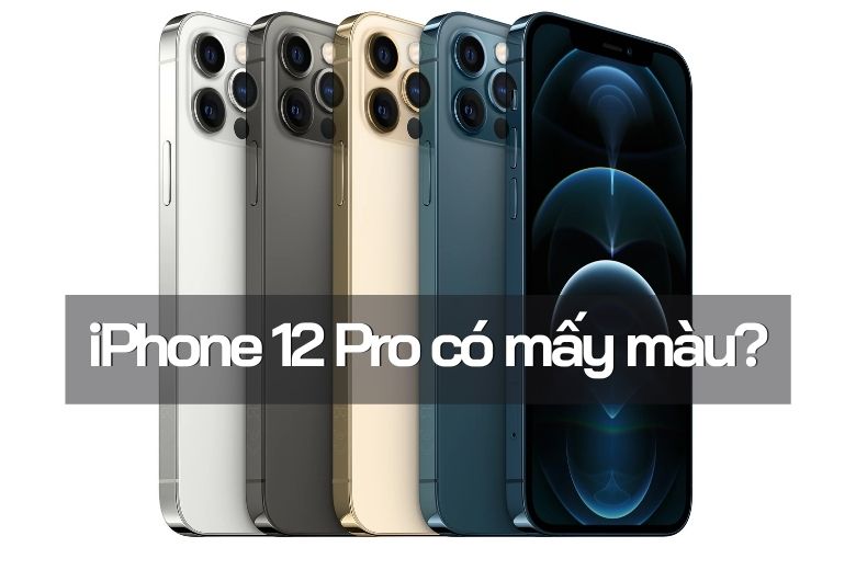 7. Kết luận: Đánh giá tổng quan về các màu sắc của iPhone 12 Pro