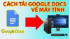 cach-tai-google-docs-ve-may-tinh-1