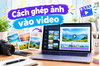cach-ghep-anh-vao-video