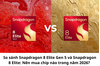 so-sanh-snapdragon-8-elite-gen-5-va-snapdragon-8-elite-1