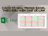 cach-to-mau-trong-excel-theo-dieu-kien-chu-1