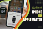 cach-ket-noi-apple-watch-voi-iphone__1_