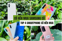 co-nen-mua-samsung-cu-top-4-smartphone-cu-nen-mua