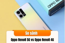 so-sanh-oppo-reno8-5g-vs-oppo-reno8-4g