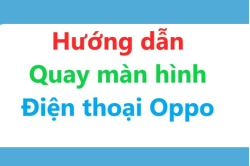 cach-quay-man-hinh-dien-thoai-oppo-8