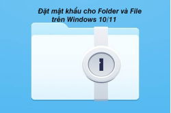 dat-mat-khau-cho-folder-va-file-tren-windows-10-va-11