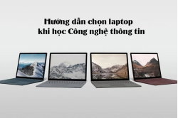 huong-dan-chon-laptop-khi-hoc-cong-nghe-thong-tin