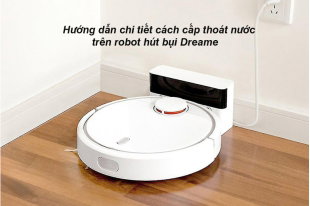 huong-dan-chi-tiet-cach-cap-thoat-nuoc-tren-robot-hut-bui-dreame